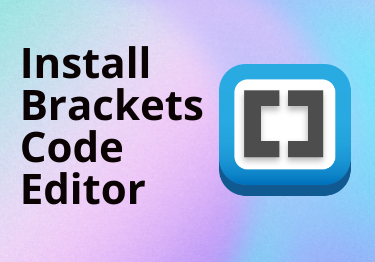 Install Brackets Code Editor on Ubuntu 20.04, 22.04, 24.04