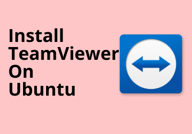 How to Install TeamViewer on Ubuntu 22.04?